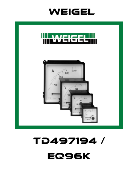 TD497194 / EQ96K Weigel
