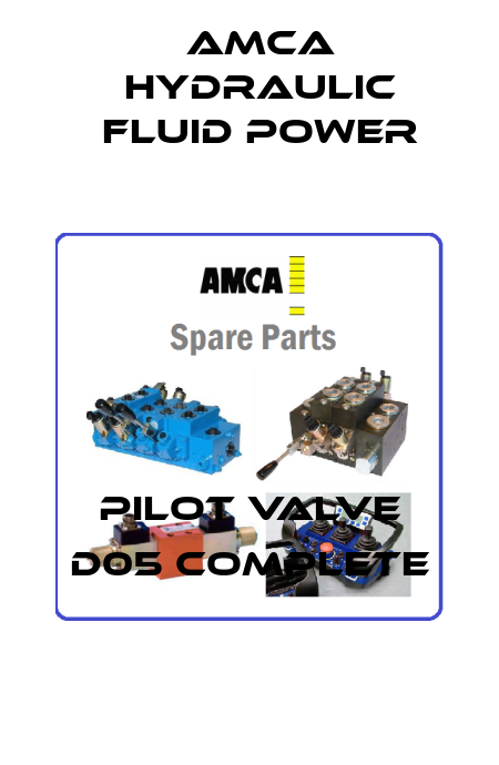 Pilot valve D05 Complete AMCA Hydraulic Fluid Power