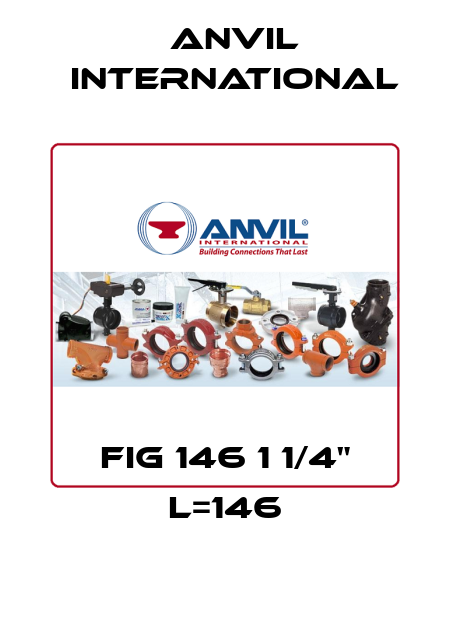 FIG 146 1 1/4" L=146 Anvil International
