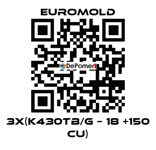 3x(K430TB/G – 18 +150 CU) EUROMOLD