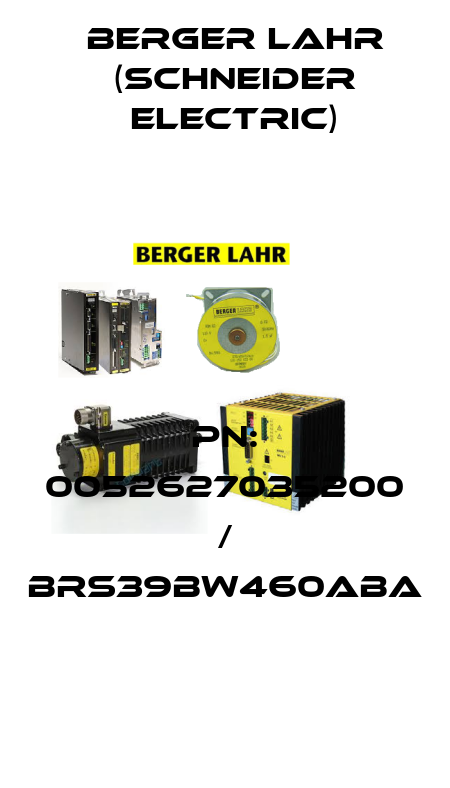 PN: 0052627035200 / BRS39BW460ABA Berger Lahr (Schneider Electric)