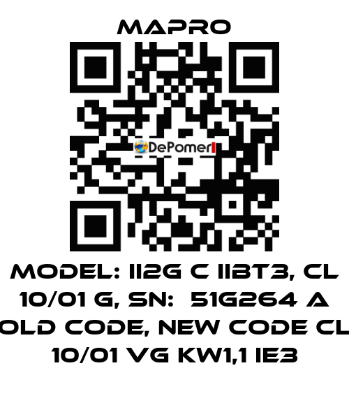 Model: II2G c IIBT3, CL 10/01 G, SN:  51G264 A old code, new code CL 10/01 VG kW1,1 IE3 Mapro
