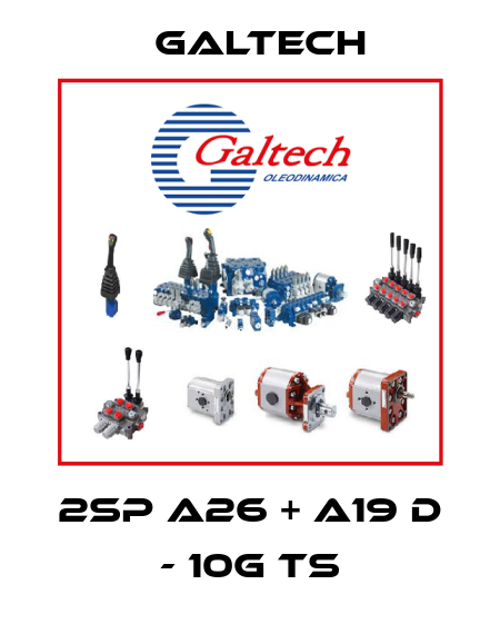 2SP A26 + A19 D - 10G TS Galtech