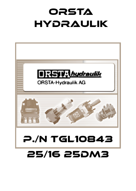 P./N TGL10843 25/16 25DM3 Orsta Hydraulik