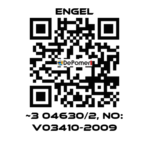 ~3 04630/2, NO: V03410-2009 ENGEL
