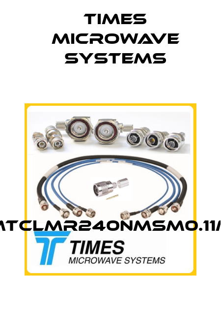 MTCLMR240NMSM0.11M Times Microwave Systems