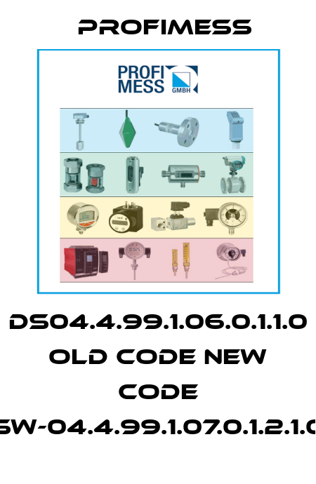 DS04.4.99.1.06.0.1.1.0 old code new code SW-04.4.99.1.07.0.1.2.1.0 Profimess
