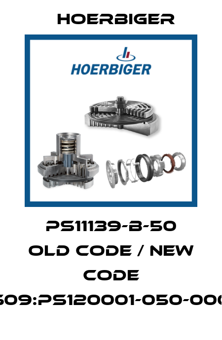 PS11139-B-50 old code / new code 509:PS120001-050-000 Hoerbiger
