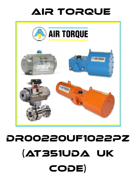DR00220UF1022PZ (AT351UDA  UK code) Air Torque