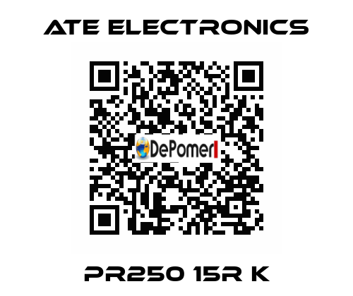 PR250 15R K ATE Electronics