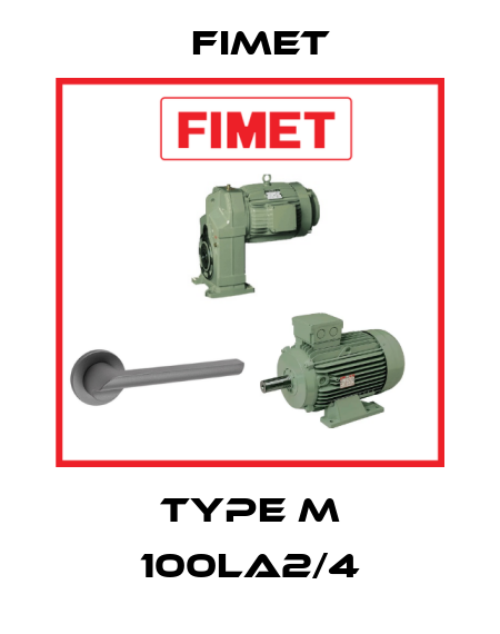 type M 100LA2/4 Fimet