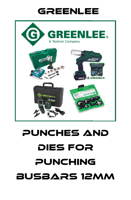 Punches and dies for punching busbars 12mm Greenlee