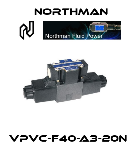 VPVC-F40-A3-20N Northman