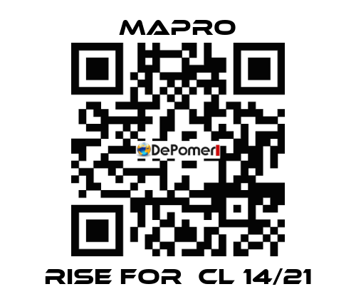Rise for  CL 14/21 Mapro