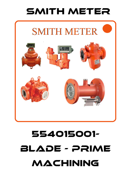 554015001- BLADE - PRIME MACHINING Smith Meter