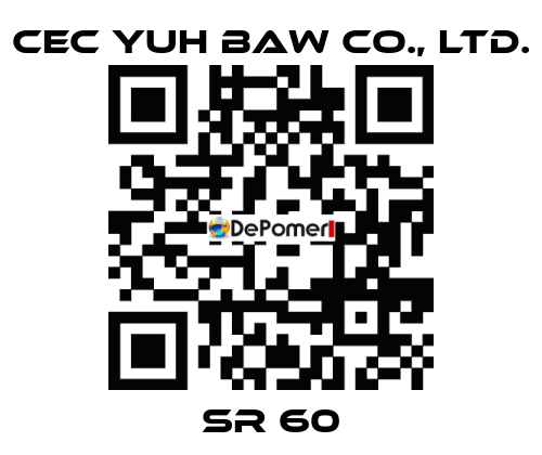 SR 60 CEC YUH BAW CO., LTD.
