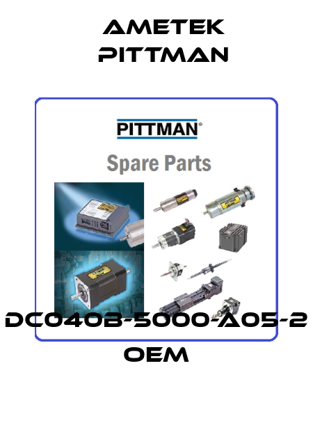 DC040B-5000-A05-2  oem Ametek Pittman
