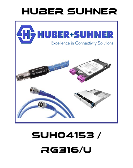 SUH04153 / RG316/U Huber Suhner