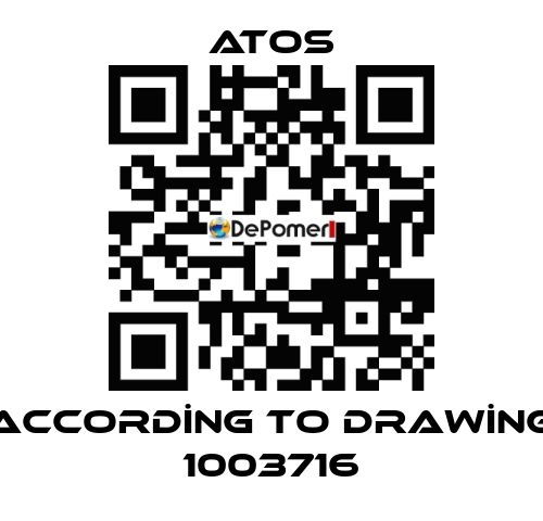 ACCORDİNG TO DRAWİNG 1003716 Atos