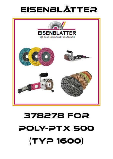 378278 for POLY-PTX 500 (Typ 1600) Eisenblätter