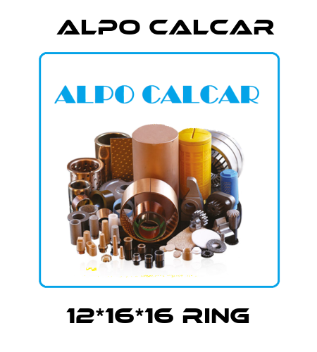 12*16*16 RING Alpo Calcar