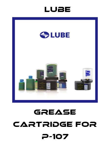 Grease cartridge for P-107 Lube