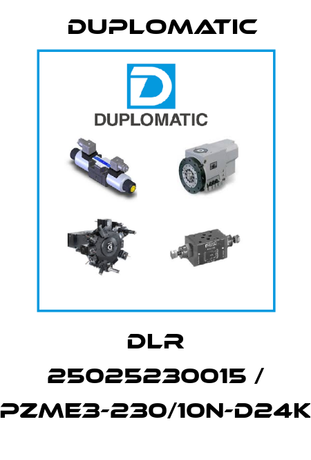 DLR 25025230015 / PZME3-230/10N-D24K Duplomatic