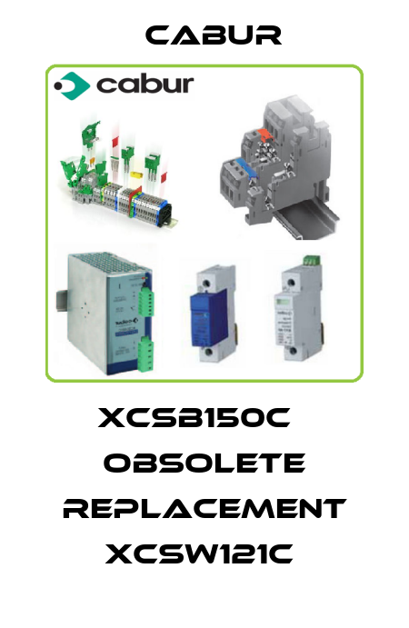 XCSB150C   OBSOLETE REPLACEMENT XCSW121C  Cabur