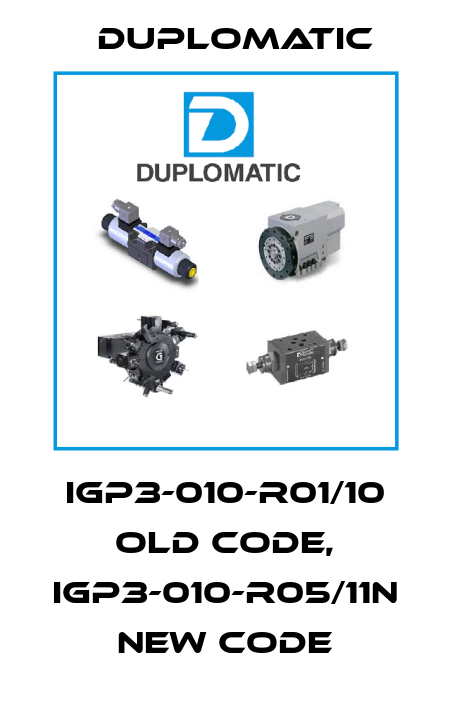 IGP3-010-R01/10 old code, IGP3-010-R05/11N new code Duplomatic