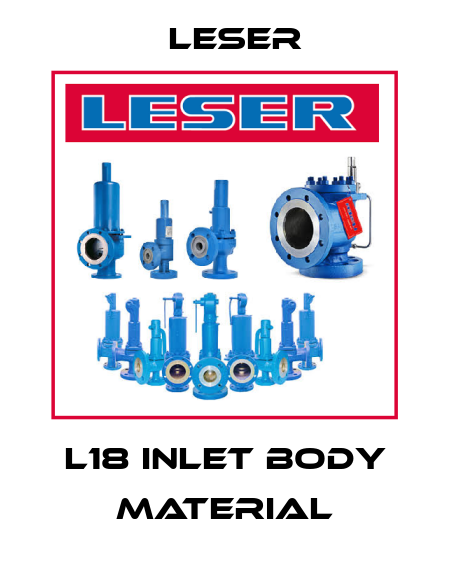 L18 Inlet body material Leser