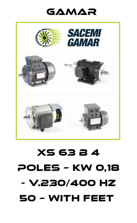 XS 63 B 4 poles – Kw 0,18 - V.230/400 Hz 50 – with feet  Gamar