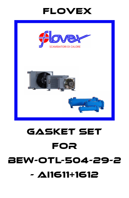 Gasket set for BEW-OTL-504-29-2 - AI1611+1612 Flovex