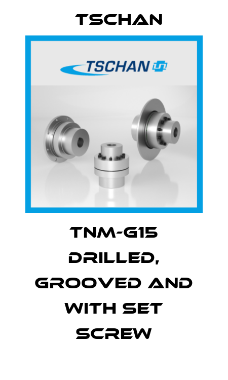 TNM-G15 drilled, grooved and with set screw Tschan