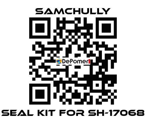 seal kit for SH-17068 Samchully