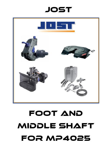 foot and middle shaft for MP4025 Jost
