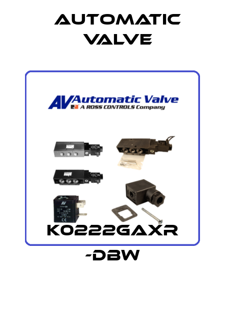 K0222GAXR -DBW Automatic Valve
