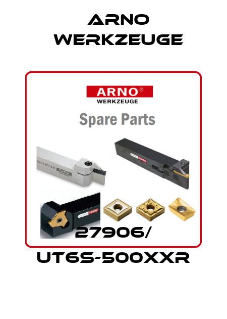 27906/ UT6S-500XXR ARNO Werkzeuge