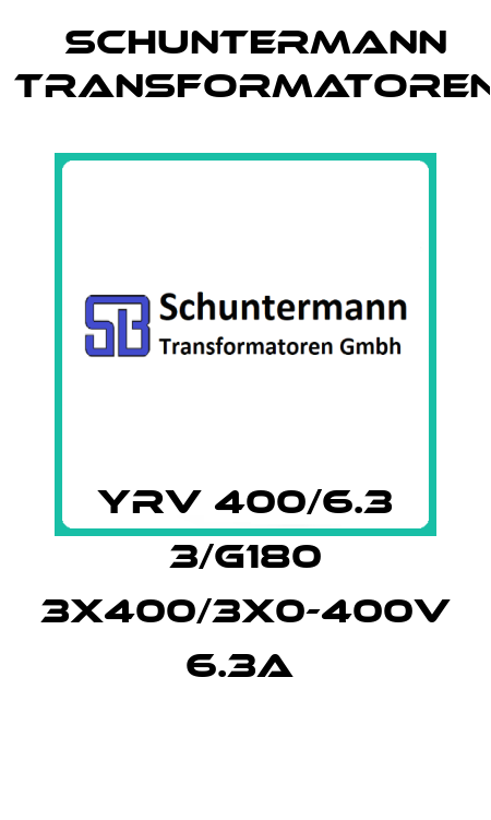 YRV 400/6.3 3/G180 3X400/3X0-400V 6.3A  Schuntermann Transformatoren