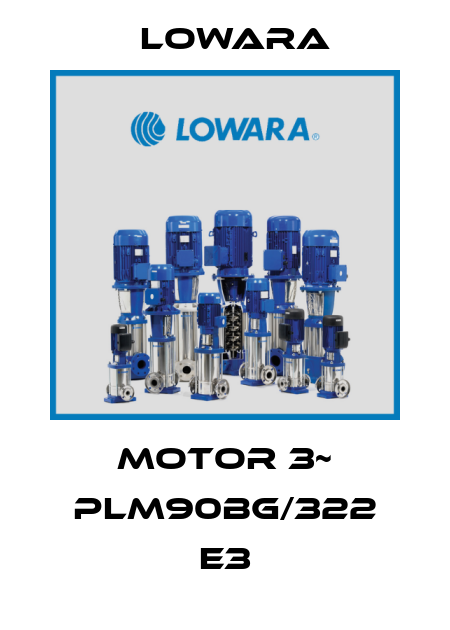Motor 3~ PLM90BG/322 E3 Lowara