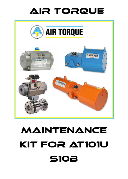 maintenance kit for AT101U S10B Air Torque
