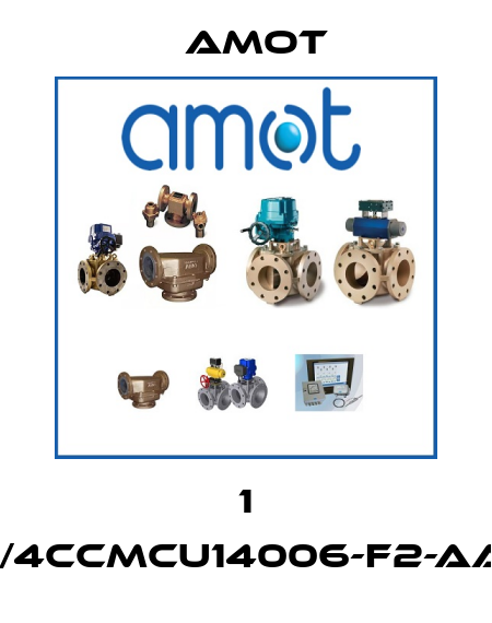 1 1/4CCMCU14006-F2-AA Amot