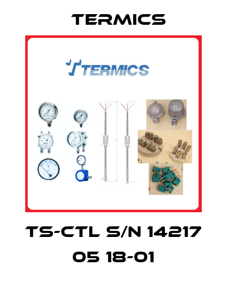 TS-CTL S/N 14217 05 18-01 Termics