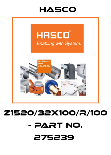 Z1520/32X100/R/100 - PART NO. 275239  Hasco
