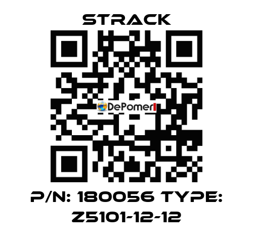 P/N: 180056 Type: Z5101-12-12 Strack