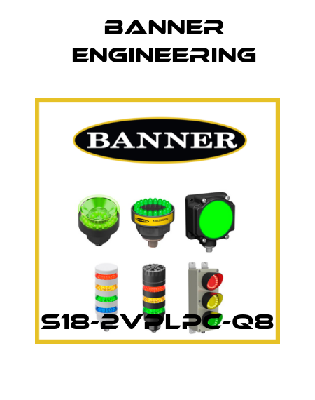 S18-2VPLPC-Q8 Banner Engineering