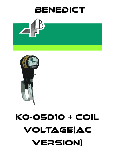 K0-05D10 + coil voltage(AC Version) Benedict