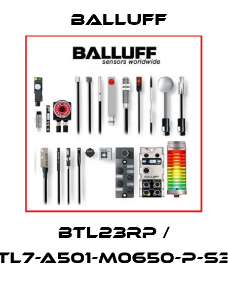 BTL23RP / BTL7-A501-M0650-P-S32 Balluff