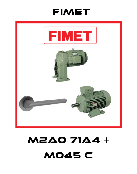 M2A0 71A4 + M045 C Fimet