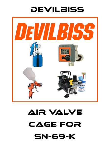 air valve cage for Sn-69-K Devilbiss