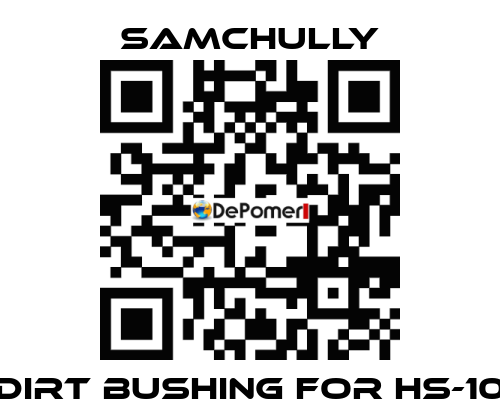 dirt bushing for HS-10 Samchully